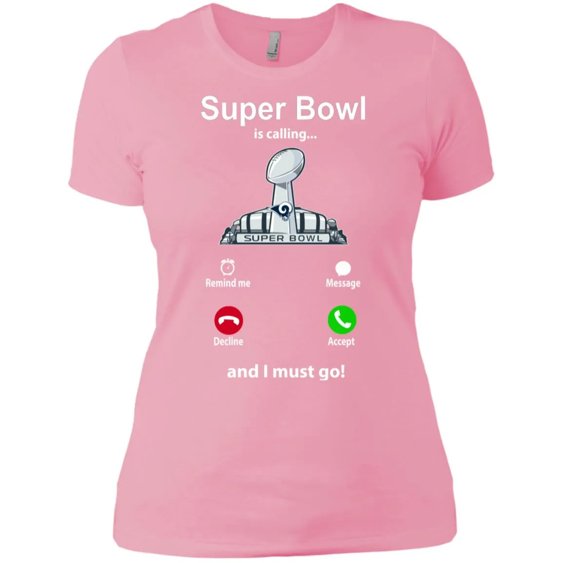 Nfl - Super Bowl Is Calling And I Must Go Los Angeles Rams 2019 Football Women Cotton T-Shirt